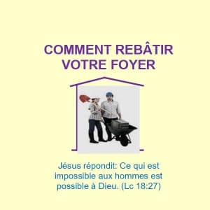 comment rebâtir votre foyer