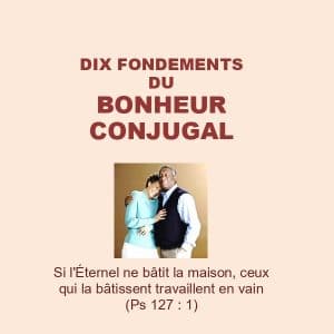 DIX FONDEMENTS DU BONHEUR CONJUGAL