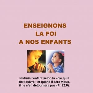 ENSEIGNONS LA FOI A NOS ENFANTS
