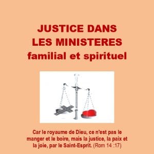 JUSTICE DANS LES MINISTÈRES FAMILIAL ET SPIRITUEL