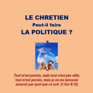 Le chrétien peut faire la politique