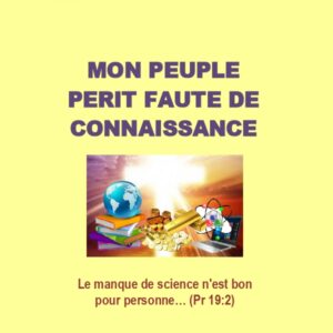 MON PEUPLE PÉRIT FAUTE DE CONNAISSANCE
