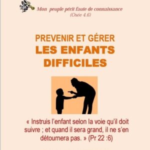PREVENIR ET GÉRER LES ENFANTS DIFFICILES