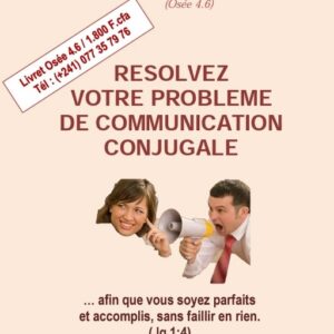 RESOLVEZ VOTRE PROBLÈME DE COMMUNICATION CONJUGALE