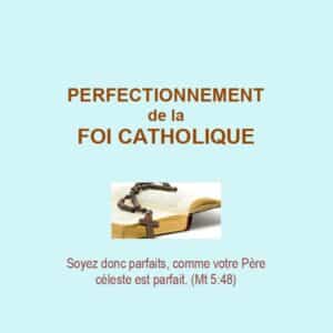 Perfectionnement de la foi catholique