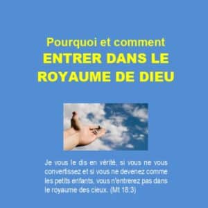 Pourquoi et comment entrer dans le royaume de Dieu
