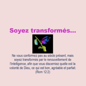 Soyez transformés…