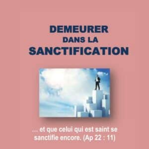 Demeurer dans la Sanctification