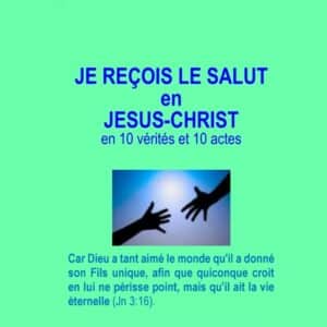 Je reçois le Salut en Jésus-Christ en 10 vérités et 10 actes