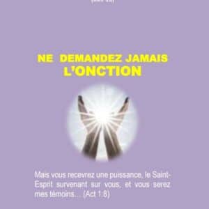 Ne demandez jamais l&rsquo;onction