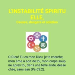 L&rsquo; instabilité spirituelle, causes, dangers et solution