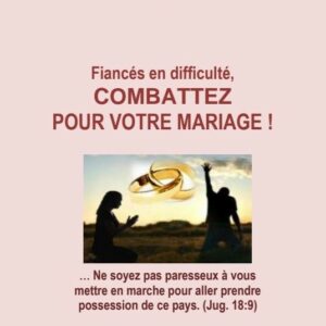 Fiancés en difficulté, combattez pour votre mariage