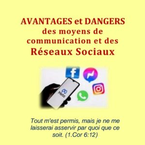 Avantages et dangers des moyens de communication et des réseaux sociaux